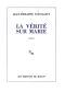 [Marie Madelaine Marguerite de Montalte 03] • La Vérité sur Marie